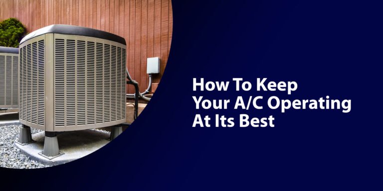 How To Keep Your A/C Operating At Its Best